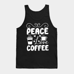 Coffee lover peace love coffee Tank Top